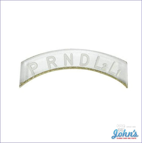 Column Shift Indicator Lens - Conversion From Powerglide To Th350 Or Th400. X
