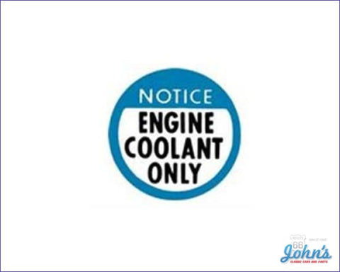 Engine Coolant Only Decal F2 X