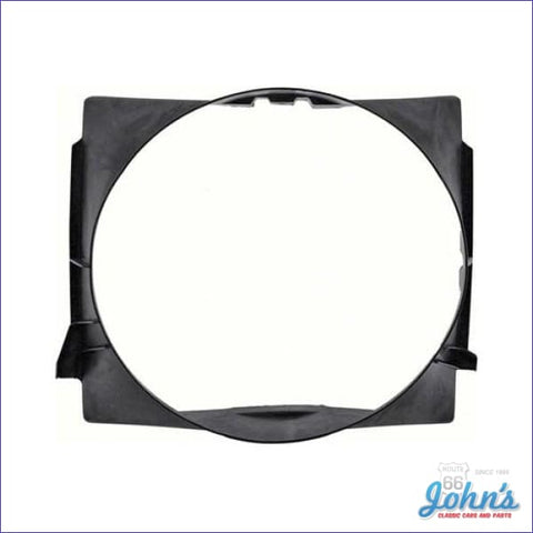 Fan Shroud Sb W/o Factory Ac. Use With 20-3/4 Or 21 Radiator Core Size From Inside Tank To Tank.